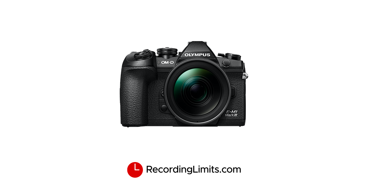 Olympus OM-D E-M1 Mark III Video Recording Limits